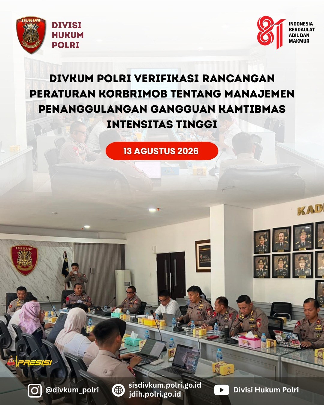 Verifikasi rancangan peraturan Korbrimob tentang manajemen penanggulangan gangguan Kamtibmas intensitas tinggi